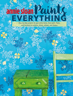 Annie Sloan Paints Everything - OUT NOW