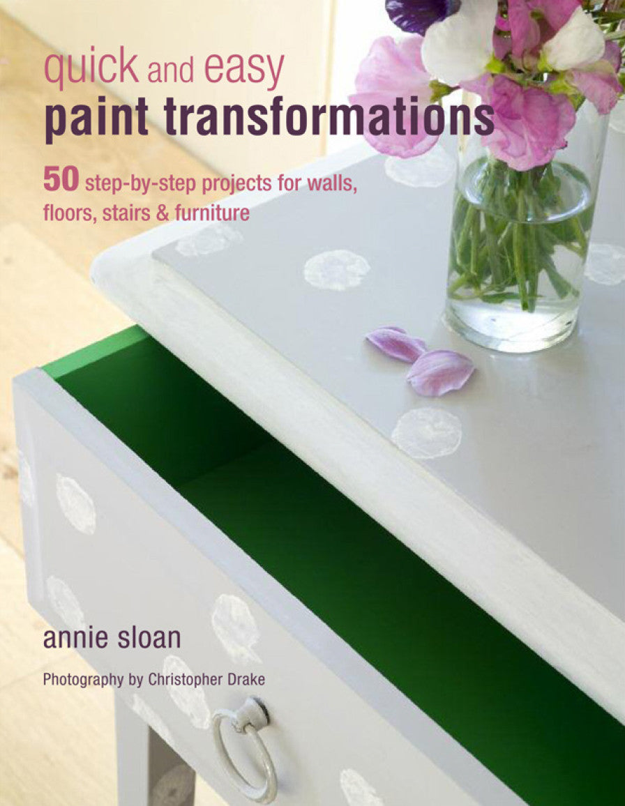 Annie Sloan's Quick and Easy Paint Transformations